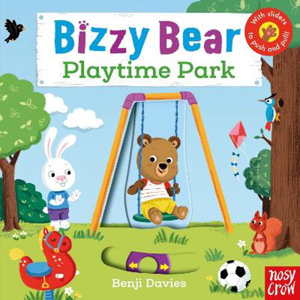 Bizzy Bear: Playtime Park - Nosy Crow Ltd
